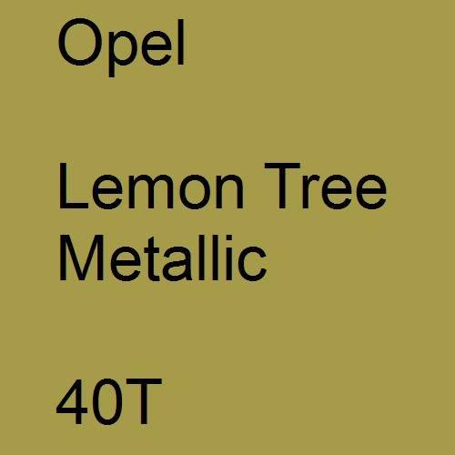 Opel, Lemon Tree Metallic, 40T.